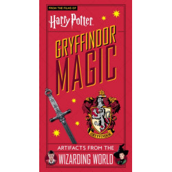 Harry Potter: Gryffindor Magic - Artifacts from the Wizarding World: Gryffindor Magic - Artifacts from the Wizarding World