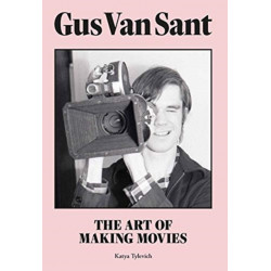 Gus Van Sant: The Art of Making Movies