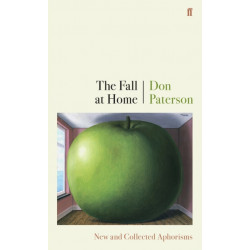 The Fall at Home: New and Collected Aphorisms