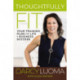 Thoughtfully Fit: Your Training Plan for Life and Business Success