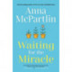 Waiting for the Miracle: Warm your heart with this uplifting novel from the bestselling author of THE LAST DAYS OF RABBIT HAYES