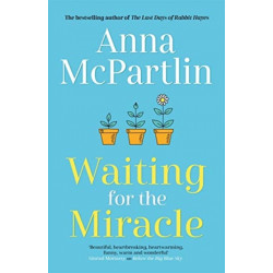 Waiting for the Miracle: Warm your heart with this uplifting novel from the bestselling author of THE LAST DAYS OF RABBIT HAYES