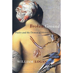 Broken Ground: Poetry and the Demon of History