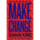 Make Change: How to Fight Injustice, Dismantle Systemic Oppression, and Own Our Future
