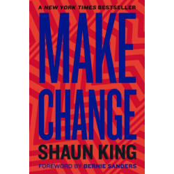 Make Change: How to Fight Injustice, Dismantle Systemic Oppression, and Own Our Future