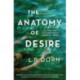 The Anatomy of Desire: 'Reads like your favorite podcast, the hit crime doc you'll want to binge' Josh Malerman