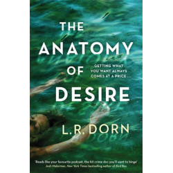 The Anatomy of Desire: 'Reads like your favorite podcast, the hit crime doc you'll want to binge' Josh Malerman