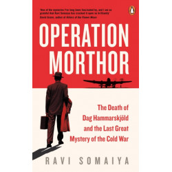 Operation Morthor: The Death of Dag Hammarskjold and the Last Great Mystery of the Cold War