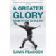 A Greater Glory: From Pitch to Pulpit