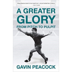 A Greater Glory: From Pitch to Pulpit