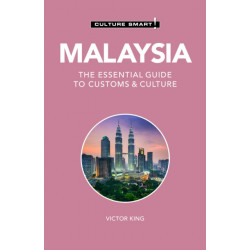 Malaysia - Culture Smart!: The Essential Guide to Customs & Culture