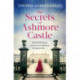 The Secrets of Ashmore Castle: a gripping and emotional historical drama for fans of DOWNTON ABBEY