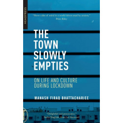 The Town Slowly Empties: On Life and Culture during Lockdown