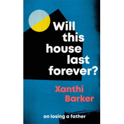 Will This House Last Forever?: 'Heartbreaking, beautifully written' The Times