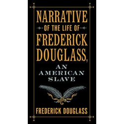 Narrative of the Life of Frederick Douglass, an American Slave