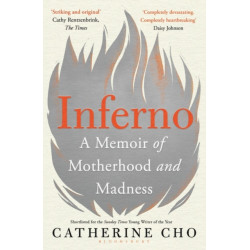 Inferno: A Memoir of Motherhood and Madness