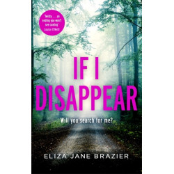 If I Disappear: A gripping psychological thriller with a jaw-dropping twist