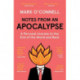 Notes from an Apocalypse: A Personal Journey to the End of the World and Back