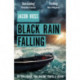 Black Rain Falling: 'A truly amazing writer, an outstanding novel' Bernardine Evaristo