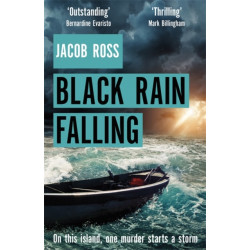 Black Rain Falling: 'A truly amazing writer, an outstanding novel' Bernardine Evaristo
