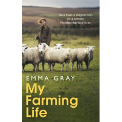 My Farming Life: Tales from a shepherdess on a remote Northumberland farm