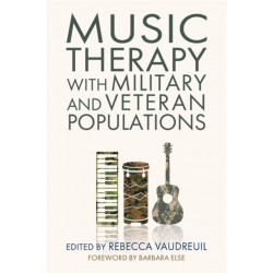 Music Therapy with Military and Veteran Populations