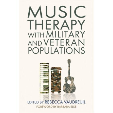 Music Therapy with Military and Veteran Populations