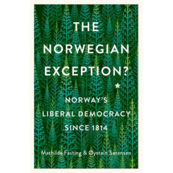 The Norwegian Exception?: Norway's Liberal Democracy Since 1814