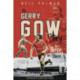 He's Here- He's There: The Gerry Gow Story