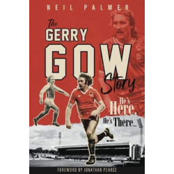 He's Here- He's There: The Gerry Gow Story