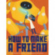 How to Make a Friend