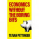 Economics Without the Boring Bits: An Enlightening Guide to the Dismal Science