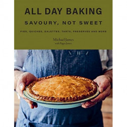 All Day Baking: Savoury, Not Sweet