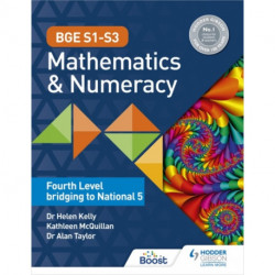 BGE S1–S3 Mathematics & Numeracy: Fourth Level bridging to National 5