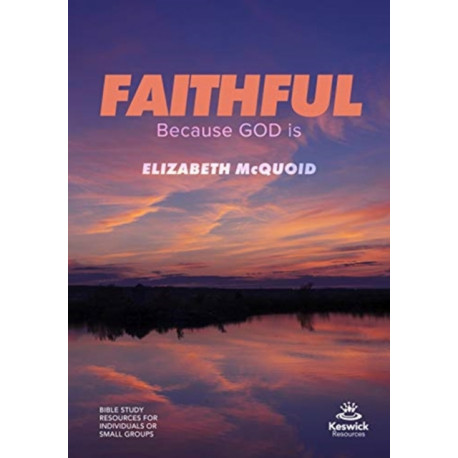 Faithful Study Guide: Because GOD is