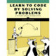 Learn to Code by Solving Problems: A Python Programming Primer