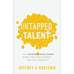 Untapped Talent: How Second Chance Hiring Works for Your Business and the Community