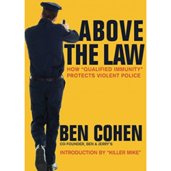 Above the Law: How "Qualified Immunity" Protects Violent Police