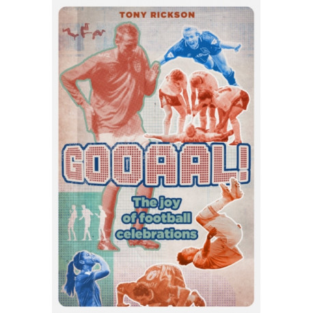 Gooaal!: The Joy of Football Celebrations