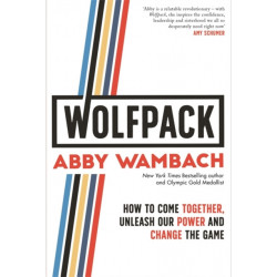 WOLFPACK: How to Come Together, Unleash Our Power and Change the Game