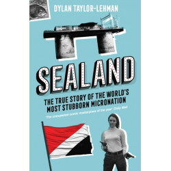 Sealand: The True Story of the World’s Most Stubborn Micronation