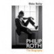 Philip Roth: The Biography