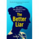 The Better Liar