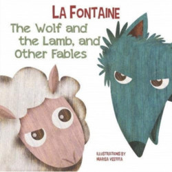 The Wolf and The Lamb, and Other Fables