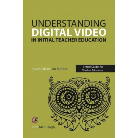 Using Digital Video in Initial Teacher Education