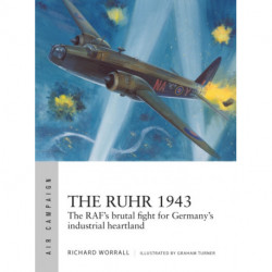The Ruhr 1943: The RAF’s brutal fight for Germany’s industrial heartland