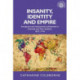 Insanity, Identity and Empire: Immigrants and Institutional Confinement in Australia and New Zealand, 1873–1910