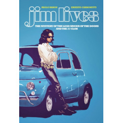 Jim Lives: The Mystery of the Lead Singer of The Doors and the 27 Club