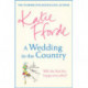 A Wedding in the Country: From the -1 bestselling author of uplifting feel-good fiction
