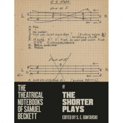 The Theatrical Notebooks of Samuel Beckett: The Shorter Plays